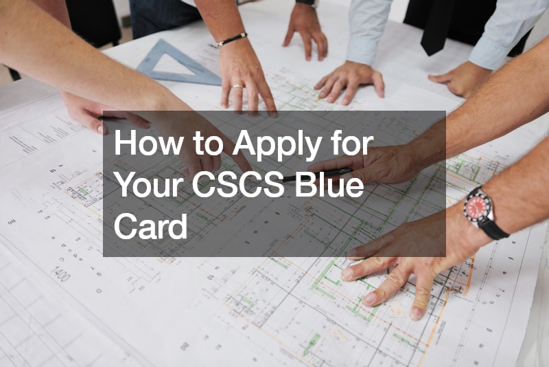 How to Apply for Your CSCS Blue Card