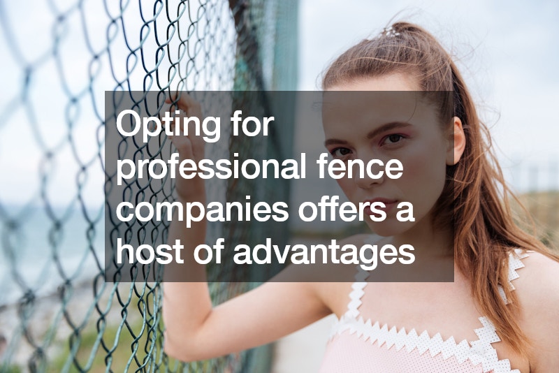 Why Use Fence Companies