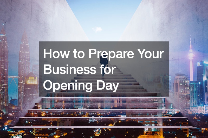 How to Prepare Your Business for Opening Day