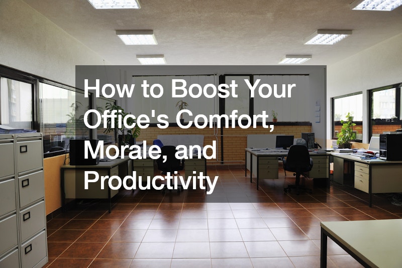 How to Boost Your Office’s Comfort, Morale, and Productivity