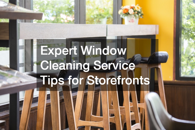 Expert Window Cleaning Service Tips for Storefronts