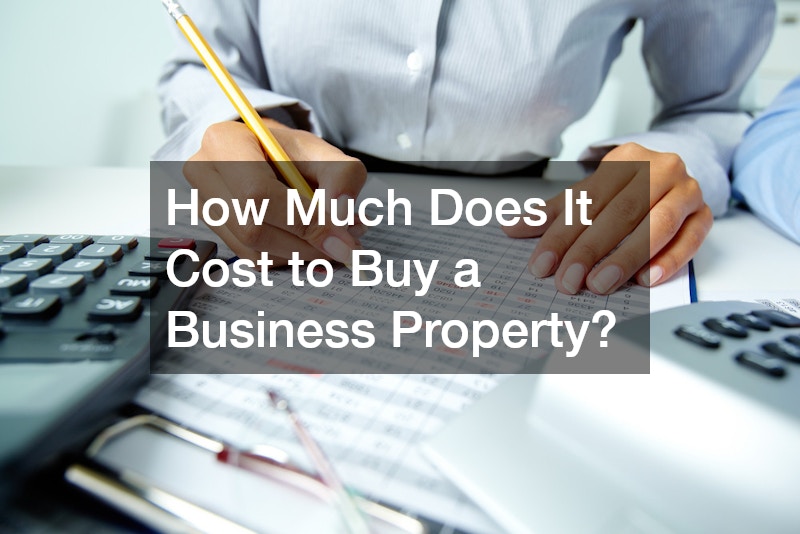 How Much Does It Cost to Buy a Business Property?