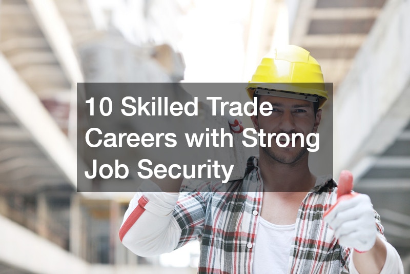10 Skilled Trade Careers with Strong Job Security
