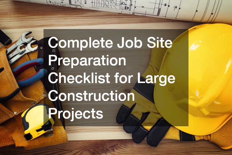 Complete Job Site Preparation Checklist for Large Construction Projects