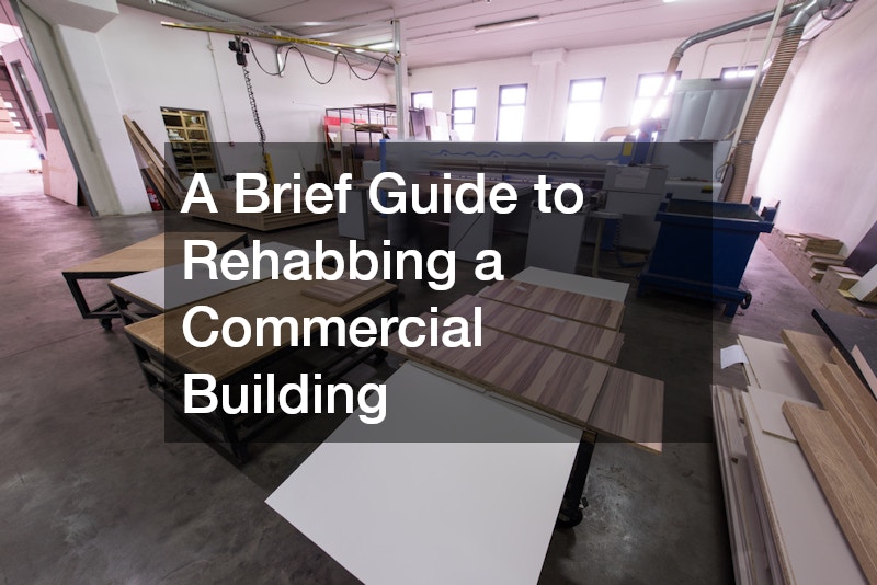 A Brief Guide to Rehabbing a Commercial Building